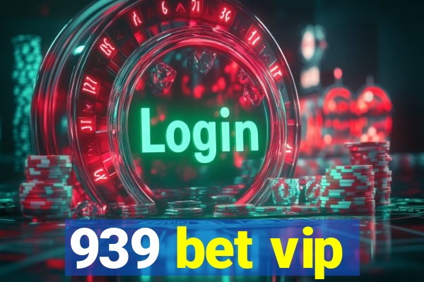 939 bet vip